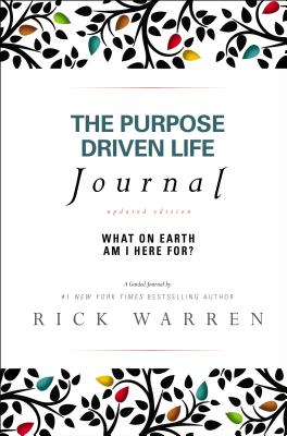 The Purpose Driven Life Journal: What on Earth Am I Here For? By Rick Warren Cover Image