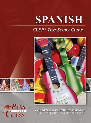 Spanish CLEP Test Study Guide By Passyourclass Cover Image
