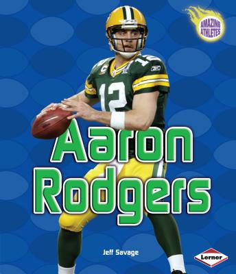 Aaron Rodgers and the Green Bay Packers - Bearport Publishing