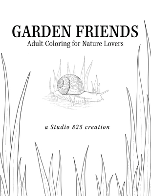 Garden Friends: Adult Coloring for Nature Lovers