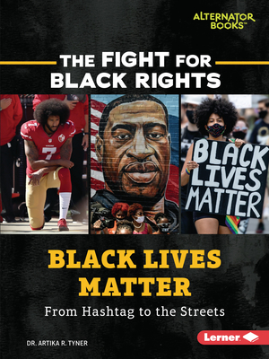 Black Lives Matter: From Hashtag to the Streets By Artika R. Tyner Cover Image