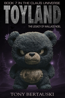 Toyland: The Legacy of Wallace Noel By Tony Bertauski Cover Image