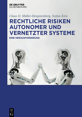 Rechtliche Risiken autonomer und vernetzter Systeme By Claus D. Müller-Hengstenberg, Stefan Kirn Cover Image