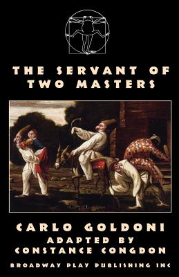 The Servant Of Two Masters By Carlo Goldoni, Constance Congdon (Adapted by) Cover Image