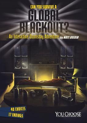 Can You Survive a Global Blackout?: An Interactive Doomsday Adventure (You Choose: Doomsday) Cover Image