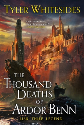 The Thousand Deaths of Ardor Benn (Kingdom of Grit #1) By Tyler Whitesides Cover Image