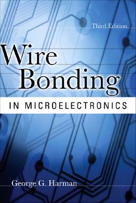 Wire Bonding in Microelectronics [With CDROM] Cover Image