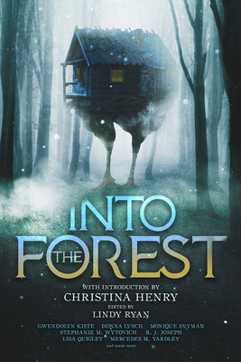 Into the Forest: Tales of the Baba Yaga By Christina Henry, Lindy Ryan (Editor) Cover Image