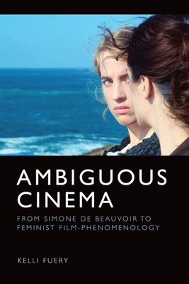 Ambiguous Cinema: From Simone de Beauvoir to Feminist Film-Phenomenology Cover Image