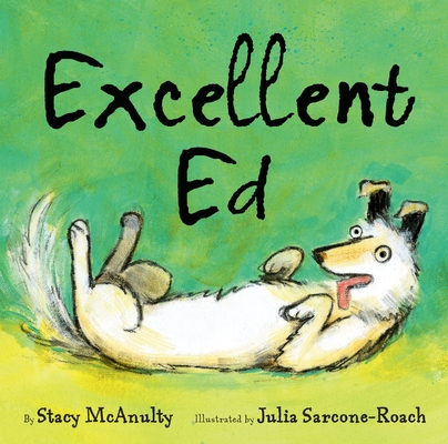 Excellent Ed By Stacy McAnulty, Julia Sarcone-Roach (Illustrator) Cover Image