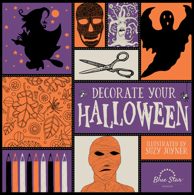 Decorate Your Halloween: An Adult Coloring Book of Halloween Crafts By Suzy Joyner (Illustrator), Blue Star Press (Producer) Cover Image