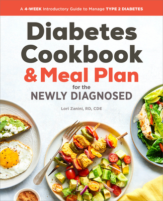 The Diabetic Cookbook and Meal Plan for the Newly Diagnosed: A 4-Week Introductory Guide to Manage Type 2 Diabetes Cover Image