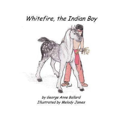 White Fire, the Indian Boy Cover Image