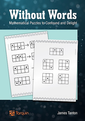 Without Words: Mathematical Puzzles to Confound and Delight Cover Image
