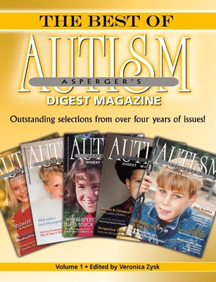 The Best of Autism Asperger's Digest Magazine, Volume: Outstanding Selections from Over Four Years of Issues! Cover Image
