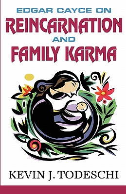 Edgar Cayce on Reincarnation and Family Karma