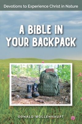 A Bible in Your Backpack By Donald Wollenhupt Cover Image