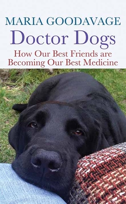 Doctor Dogs: How Our Best Friends Are Becoming Our Best Medicine Cover Image