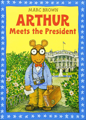 Arthur Meets the President (Arthur Adventures (Pb))