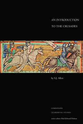 An Introduction to the Crusades (Companions to Medieval Studies) Cover Image