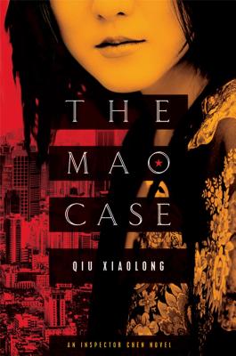 The Mao Case: An Inspector Chen Novel (Inspector Chen Cao #6) By Qiu Xiaolong Cover Image