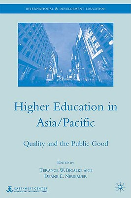 Higher Education in Asia/Pacific: Quality and the Public Good (International and Development Education) Cover Image