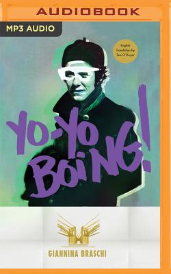 Yo-Yo Boing! By Giannina Braschi, Adriana Sananes (Read by), Tess O'Dwyer (Translator) Cover Image
