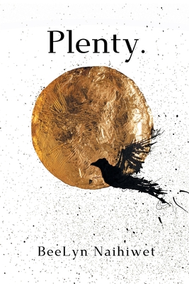 Plenty. By BeeLyn Naihiwet Cover Image
