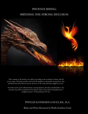 Phoenix Rising: Birthing the Strong Delusion: Black and White Version Cover Image