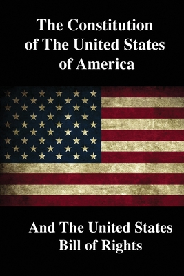 The Constitution of the United States of America and The United States Bill of Rights By Thomas Jefferson Cover Image