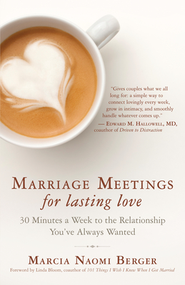 Marriage Meetings for Lasting Love: 30 Minutes a Week to the Relationship You've Always Wanted Cover Image