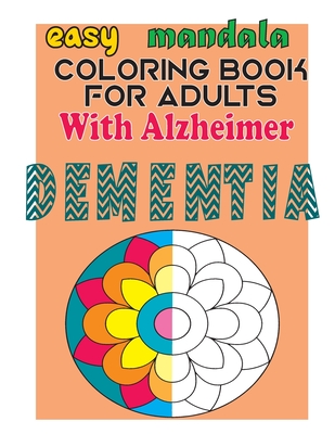 Coloring Book for Adults with Dementia:Easy Mandala Vol.2: Simple Coloring  Books Series for Beginners, Seniors, (Dementia, Alzheimer's, Parkinson's