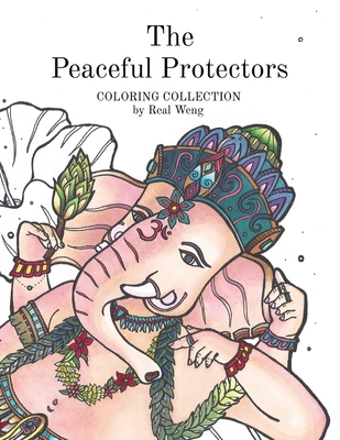 The Peaceful Protectors: COLORING COLLECTION by Real Weng Cover Image