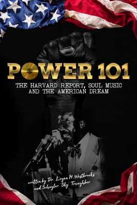 Power 101: The Harvard Report, Soul Music, and The American Dream Cover Image