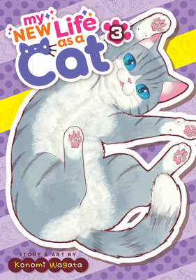 My New Life as a Cat Vol. 3 By Konomi Wagata Cover Image
