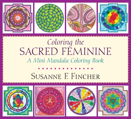 Coloring the Sacred Feminine: A Mini Mandala Coloring Book (Paperback)