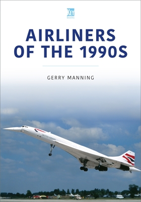 Airliners of the 1990s By Gerry Manning Cover Image