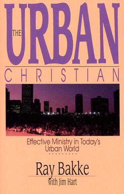 The Urban Christian By Ray Bakke, Jim Hart (With) Cover Image