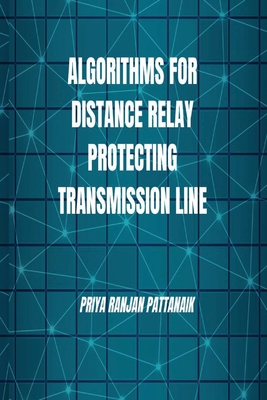 Algorithms for Distance Relay Protecting Transmission Line Cover Image