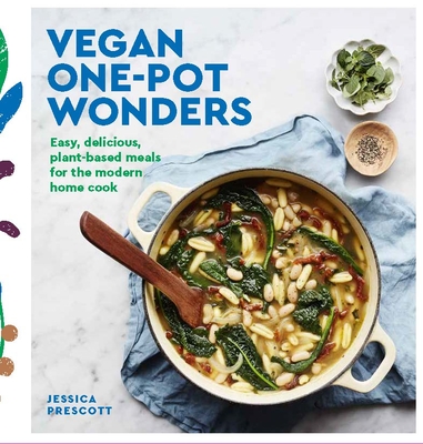 Vegan Goodness: One-Pot Wonders: Easy, Effortless Vegan Recipes, All Made in One Pot, Pan or Tray! Cover Image