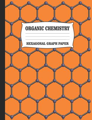 Organic Chemistry Notebook: Hexagonal Graph Paper Composition