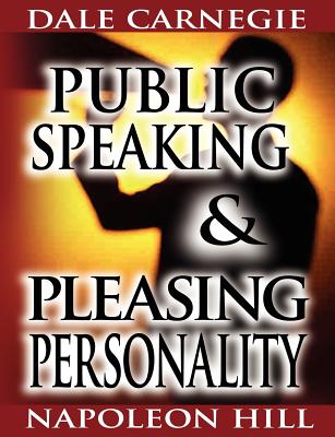 Public Speaking by Dale Carnegie (the author of How to Win Friends & Influence People) & Pleasing Personality by Napoleon Hill (the author of Think an Cover Image