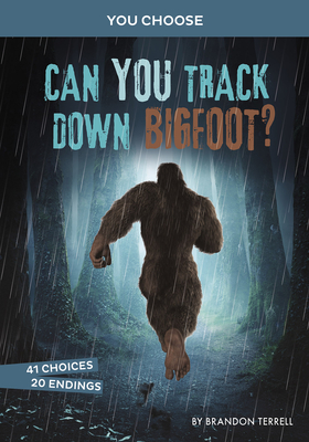 Can You Track Down Bigfoot?: An Interactive Monster Hunt (You Choose: Monster Hunter)