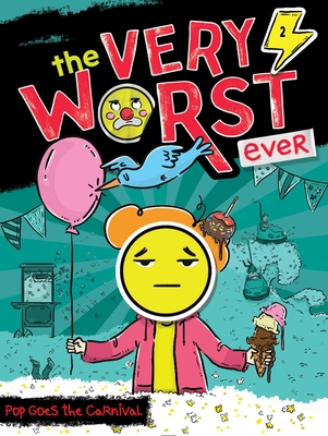 Pop Goes the Carnival (The Very Worst Ever #2)