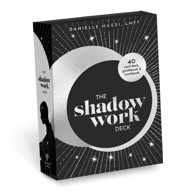 The Shadow Work Deck: 40-Card Deck, Guidebook, & Workbook By Danielle Massi, LMFT Cover Image