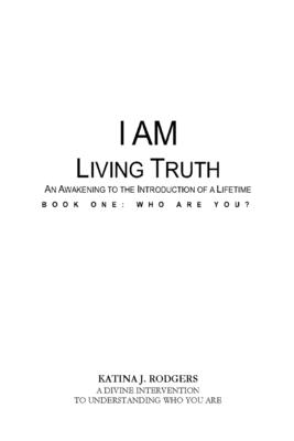 I Am Living Truth: An Awakening To The Introduction Of A Lifetime (Book) Cover Image