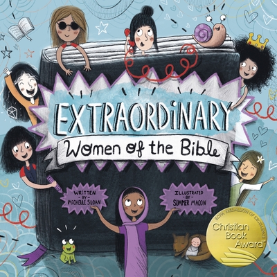 Extraordinary Women of the Bible: As Seen on BBC Songs of Praise By Summer Macon (Illustrator), Michelle Sloan Cover Image