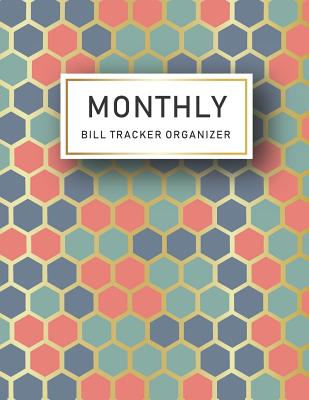 Monthly Bill Tracker Organizer: Multicolored Honeycomb Cover - Monthly Bill Payment and Organizer - Simple Keeping Money Track Planning Budgeting Reco By M. H. Angelica Cover Image