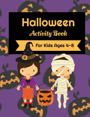 Halloween Activity Book For Kids Ages 4-8: Activity Book Filled With Coloring Pages, Dot To Dot, And Trace The Image Activities Cover Image