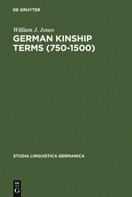 German Kinship Terms (750-1500) (Studia Linguistica Germanica #27)